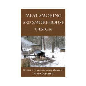 The Sausage Maker's Meat Smoking And Smokehouse Design